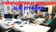 İNTERNET GAZETECİLER DERNEĞİNDEN İLK ZİYARET